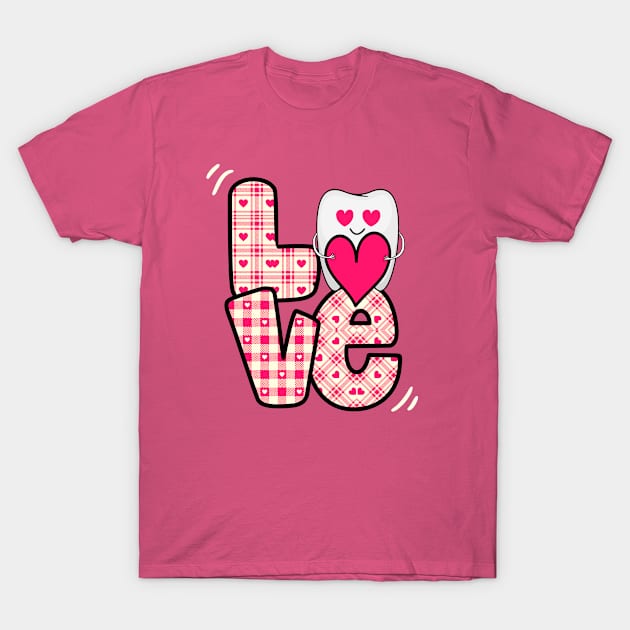 Love Teeth Dentist Valentines Day 2021Gift Dental Assistant T-Shirt by Marcekdesign